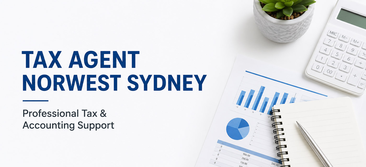 Tax Agent Norwest Sydney, Professional Tax & Accounting Support